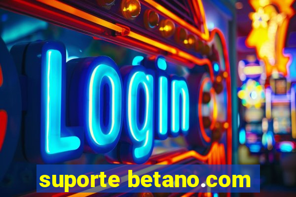 suporte betano.com